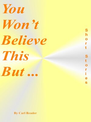 cover image of You Won't Believe This But ...